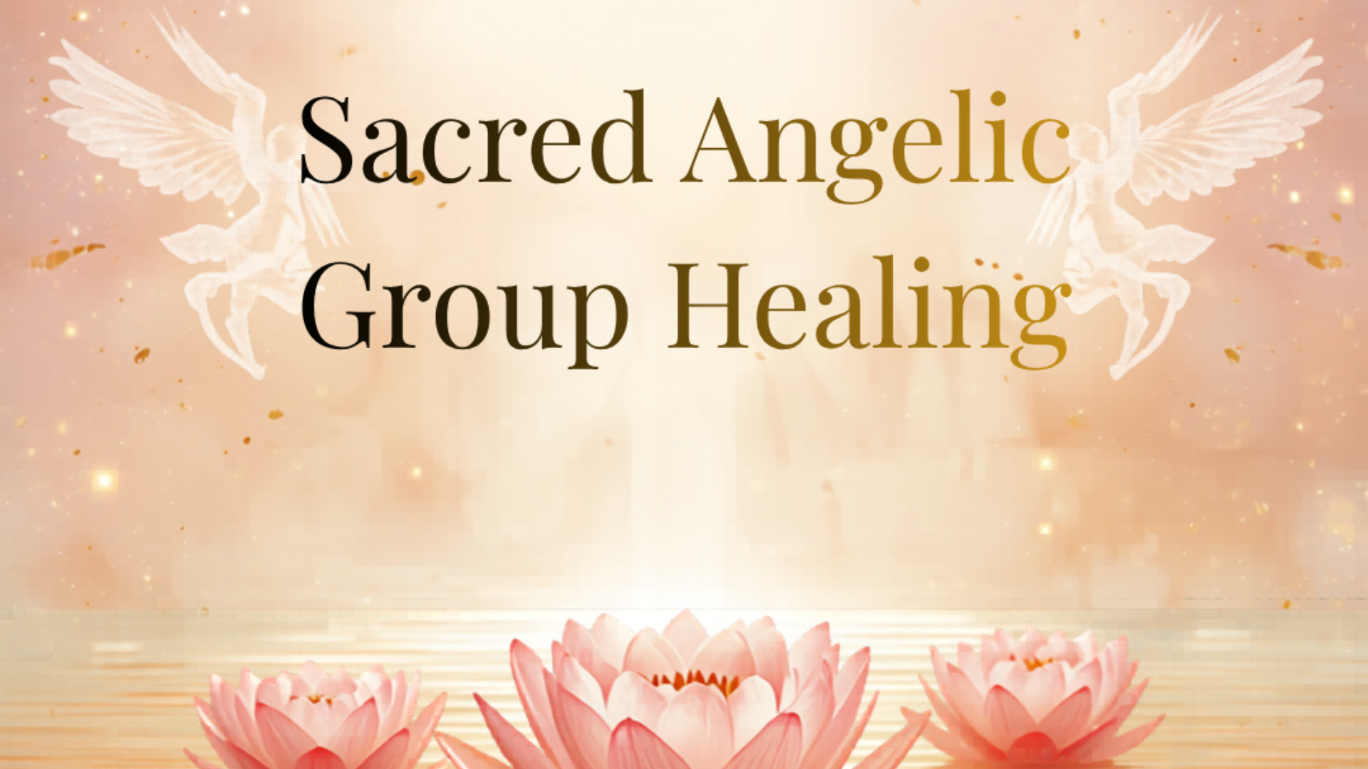 A Sacred Angelic Group Healing