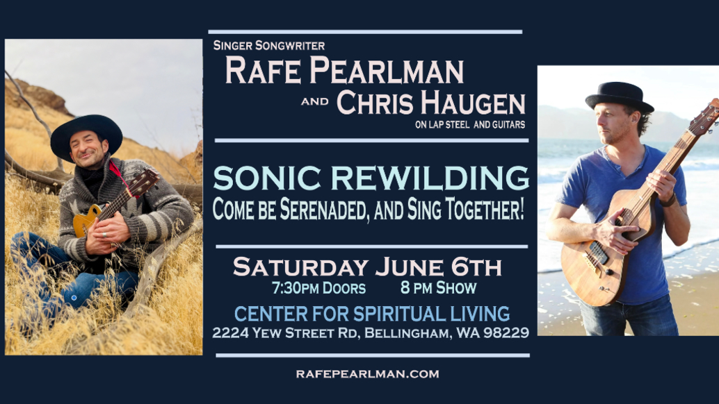 Rafe Pearlman : SONIC REWILDING : Bellingham June 6th